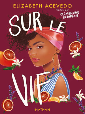 cover image of Sur le vif--Elizabeth Acevedo--Roman ado--Dès 13 ans